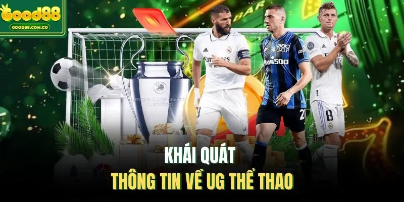 Khái quát thông tin về UG Thể Thao