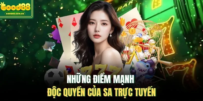 Những điểm mạnh độc quyền của SA Trực Tuyến
